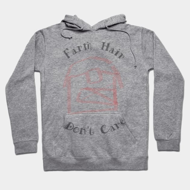 Farm Hair Dont Care Hoodie by STONEYGHOST